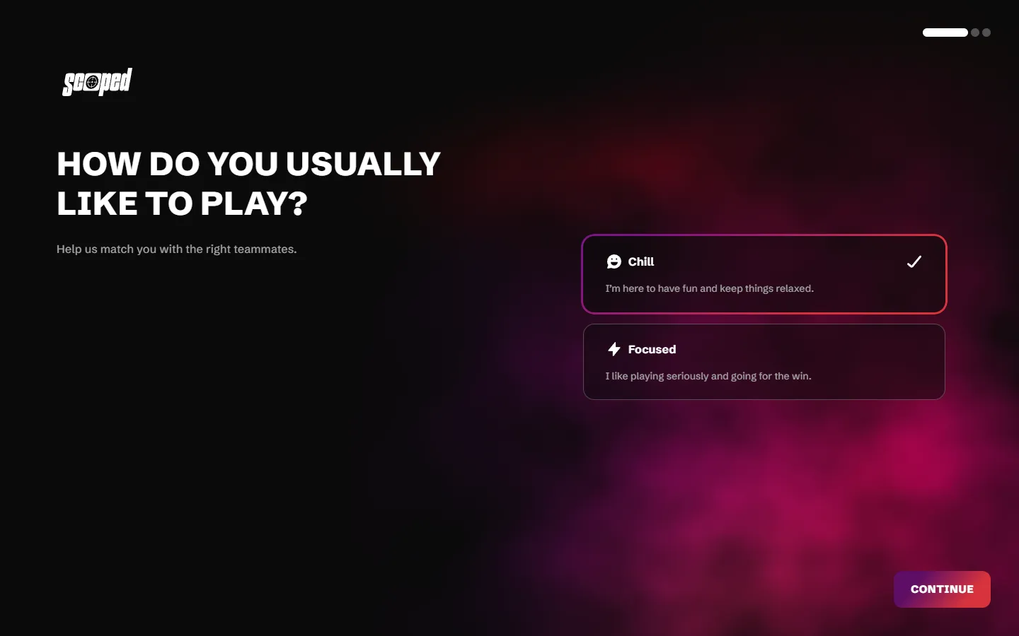 Scoped's first-run question: how do you usually like to play - Chill or Focused